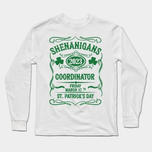 Shenanigans 2023 Coordinator St. Patrick's Day Long Sleeve T-Shirt